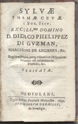 Item #10372 Sylvae Excellentissimo Domino D. Didaco Phelippez de Guzman, Marchioni de Laganes,...