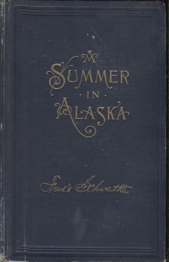 Item #10633 Summer in Alaska, A. Frederick Schwatka.