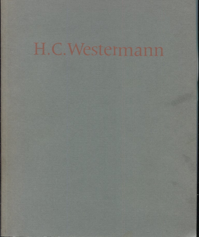 Item #11095 H. C. Westermann: Sculpture and Drawing. Exhibition catalog.