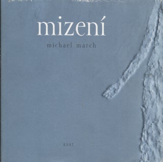 Item #12353 Mizeni (Disappearance). Michael March, Hana Zantovska