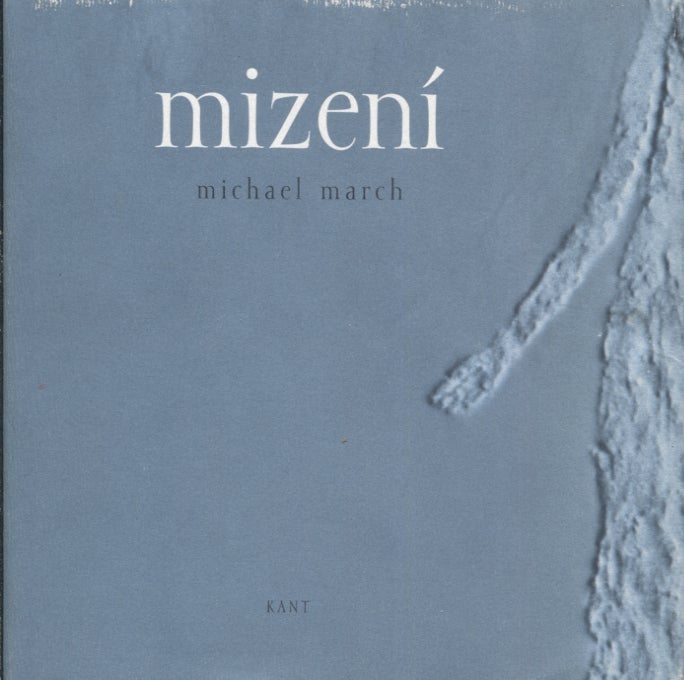 Item #12353 Mizeni (Disappearance). Michael March, Hana Zantovska.