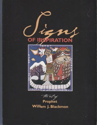 Item #12503 Signs of Inspiration: The Art of Prophet William J. Blackmon. Jeffrey R. Hayes, M....