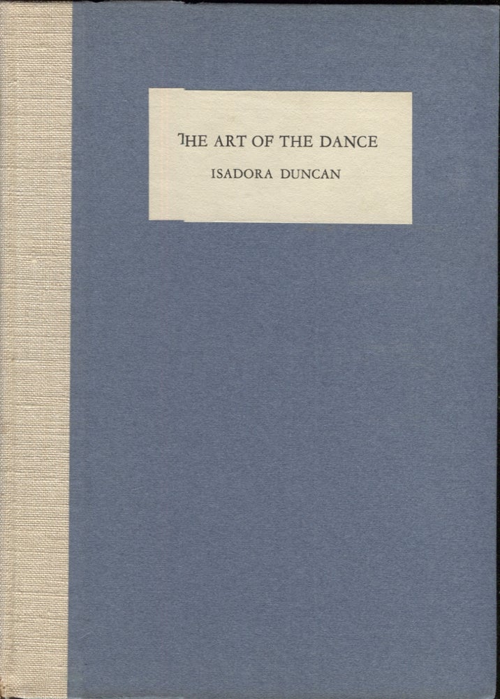 Item #13232 Art of the Dance. Isadora. Edited Duncan, Sheldon Cheney.