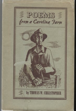 Item #13771 Poems from a Carolina Farm. Thomas W. Christopher