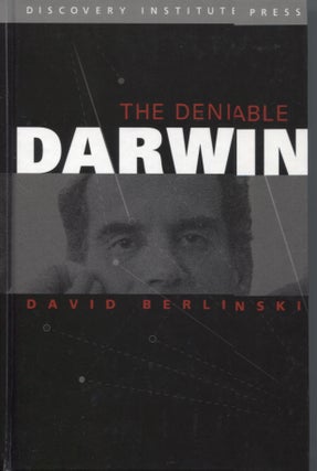 Item #14378 Deniable Darwin & Other Essays. David Berlinski, David Klinghoffer