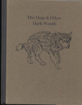 Item #14542 Dogs & Other Dark Woods (Writing 10). James Koller