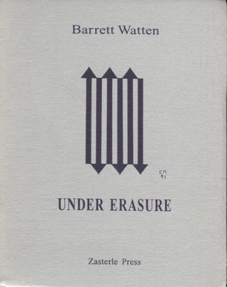 Item #14850 Under Erasure. Barrett Watten