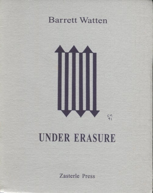 Item #14850 Under Erasure. Barrett Watten.