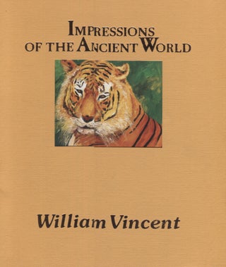 Item #14907 William Vincent: Impressions of the Ancient World. Catalog