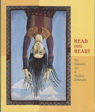 Item #14914 Head Into Heart: The VIsionary Art of Marylou Reifsnyder. Joanne Exhibition catalog....