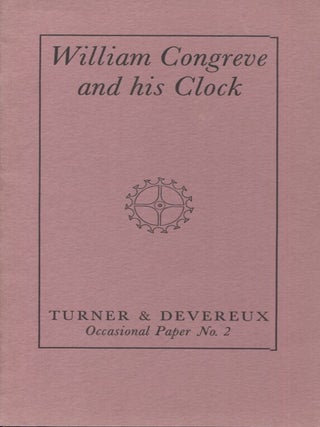 Item #16902 William Congreve and his Clock: A reprint of the patent granted to Congreve in 1808,...