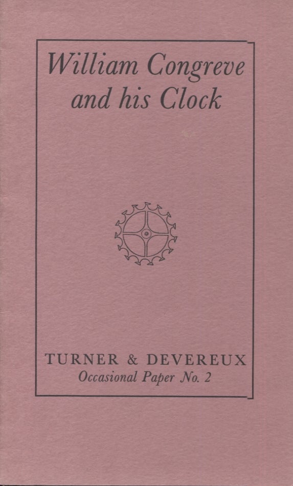 Item #16902 William Congreve and his Clock: A reprint of the patent granted to Congreve in 1808, with an introductory note and a portrait (Occasional Paper No. 2)