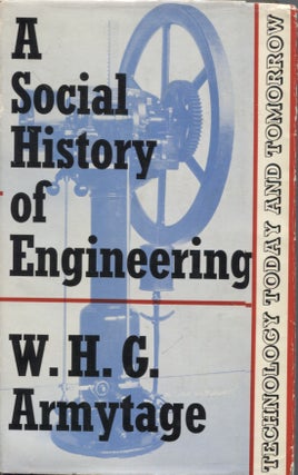 Item #16979 Social History of Engineering (Technology Today and Tomorrow). W. H. G. Armytage