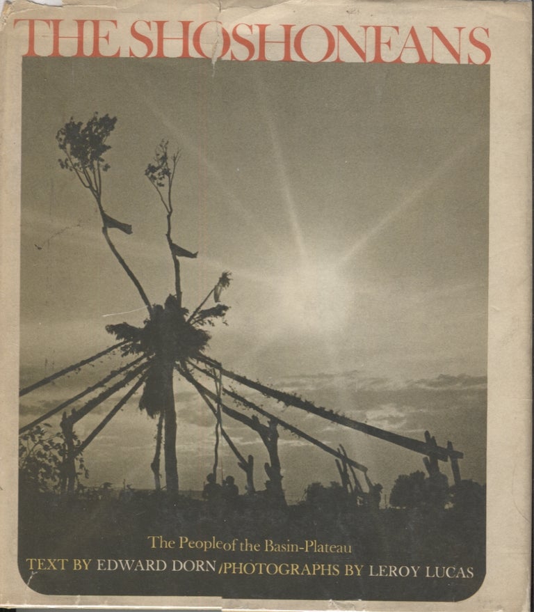 Item #18169 Shoshoneans: The People of the Basin-Plateau. Edward Dorn, Text., Leroy Lucas.