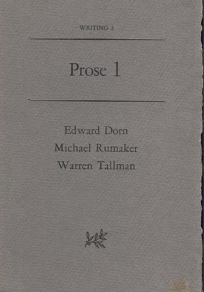 Item #19314 Prose 1. Edward Dorn, Warren Tallman, Michael Rumaker