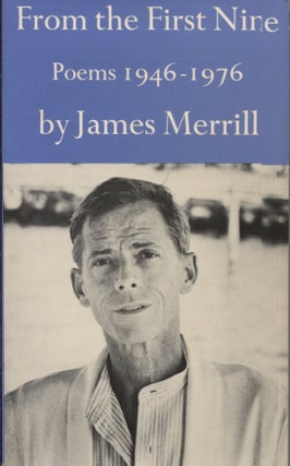 Item #20151 FROM THE FIRST NINE; POEMS 1946-1976. James Merrill