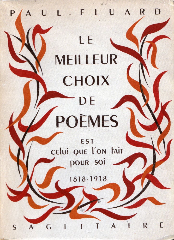 Item #20245 Le Meilleur Choix de Poemes; Est Celui que L'on fait pour soi 1818-1918. Paul Eluard.