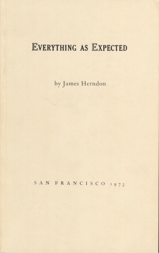 Item #20675 Everything as Expected. James Herndon.