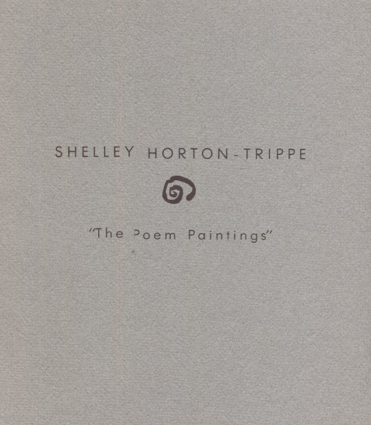 Item #20895 Shelley Horton-Trippe; The Poem Paintings. Art Exhibition Catalog.