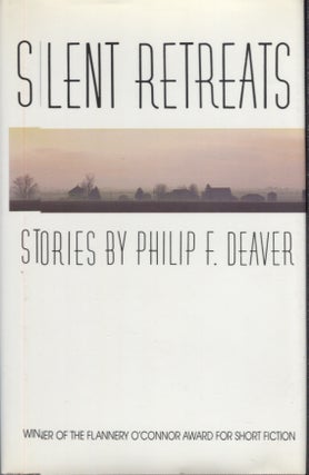 Item #20925 Silent Retreats; Stories by Philip F. Deaver. Philip F. Deaver