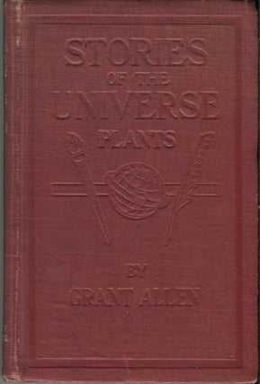 Item #20935 The Plants; Stories of the Universe. Grant Allen