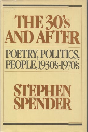 Item #20938 The 30's and After; Poetry, Politics, People, 190's-1970's. Stephen Spender