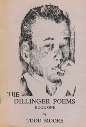 Item #20985 The Dillinger Poems Book One; A Special Issue of Uzanno. Todd Moore