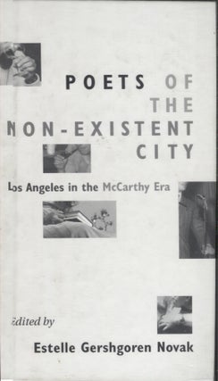 Item #20994 Poets of the Non-Existent City; Los Angeles in the McCarthy Era. Estelle Gershgoren...