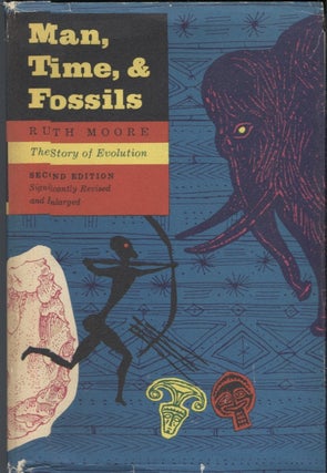 Item #21003 Man, Time, and Fossils; The Story of Evolution. Ruth Moore