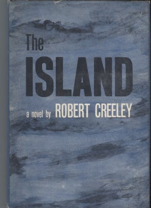 Item #21020 The Island; A Novel by Robert Creeley. Robert Creeley