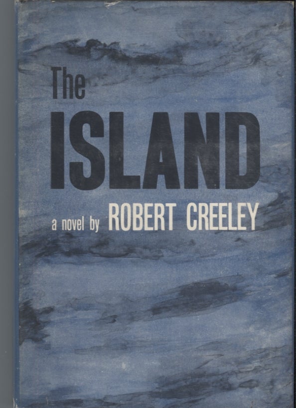 Item #21020 The Island; A Novel by Robert Creeley. Robert Creeley.