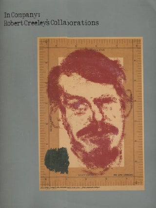 Item #21025 In Company; Robert Creeley's Collaborations. Amy Cappellazzo, Elizabeth Licata