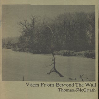 Item #21054 Voices from Beyond the Wall. Thomas McGrath