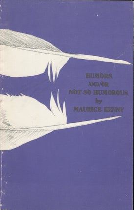 Item #21060 Humor and/or No So Humorous; Swift Kick 7/8. Maurice Kenny