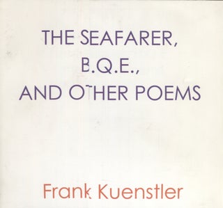 Item #21062 The Seafarer, B.Q.E., and Other Poems. Frank Kuenstler