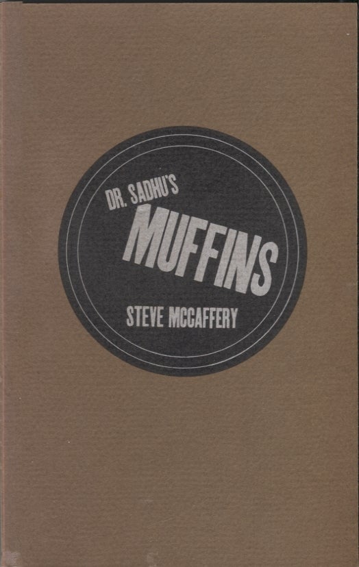 Item #21075 Dr. Ssadhu's Muffins; A Book of Written Reading. Steve Mccaffery.