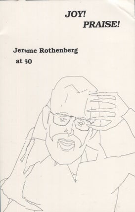 Item #21122 Joy! Praise!; Jerome Rothenberg at 60. Jerome Rothenberg