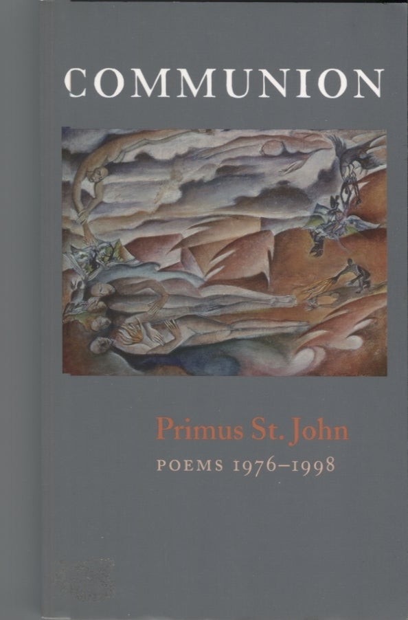 Item #21123 Communion; Poems 1976-1998. Primus St. John.