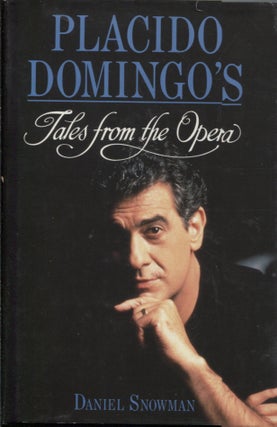 Item #21177 Placido Domingo's Tales from the Opera. Daniel Snowman