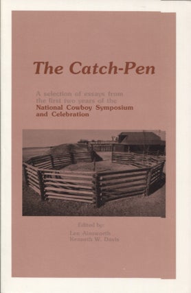 Item #21220 The Catch-Pen; A Selection of Essays from the first two years of the National Cowboy...