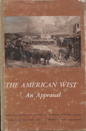 Item #21224 The American West; An Appraisal. Robert G. Ferris