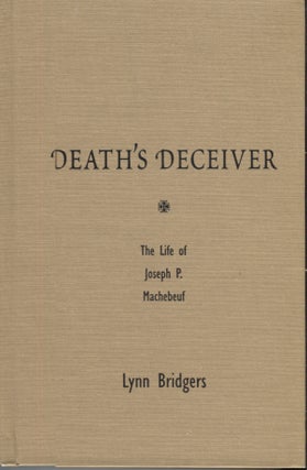 Item #21231 Death's Deceiver; The Life of Joseph P. Machebeuf. Lynn Brigers