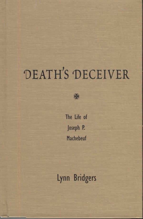 Item #21231 Death's Deceiver; The Life of Joseph P. Machebeuf. Lynn Brigers.