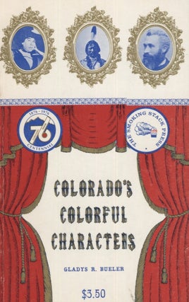 Item #21233 Colorado's Colorful Characters. Gladys R. Bueler