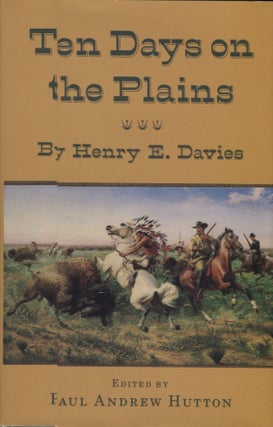 Item #21241 Ten Days on the Plains. Henry E. Davies, Paul Andrew Hutton