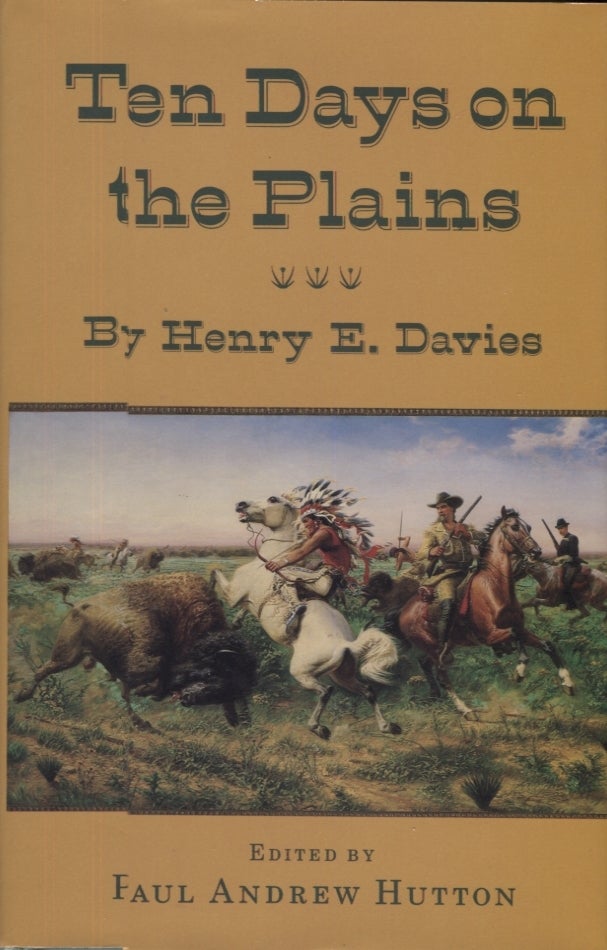 Item #21241 Ten Days on the Plains. Henry E. Davies, Paul Andrew Hutton.