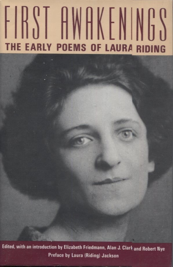 Item #21314 FIRST AWAKENINGS; The Early Poems of Laura Riding. Laura Riding.