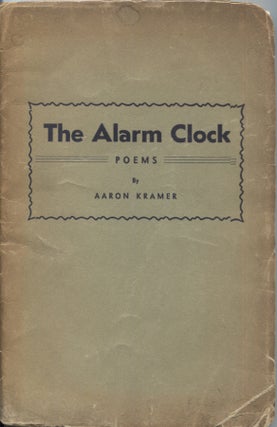 Item #21340 THE ALARM CLOCK; Poems. Aaron Kramer