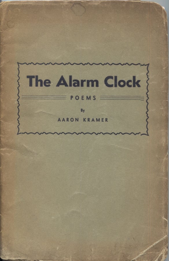 Item #21340 THE ALARM CLOCK; Poems. Aaron Kramer.