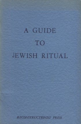 Item #21345 A GUIDE TO JEWISH RITUAL. Ira Eisenstein